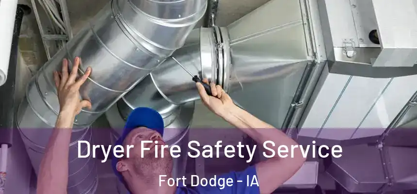  Dryer Fire Safety Service Fort Dodge - IA