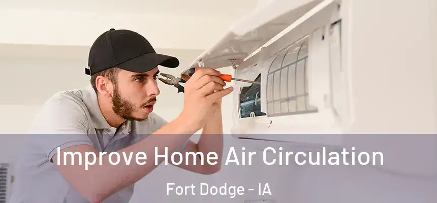  Improve Home Air Circulation Fort Dodge - IA