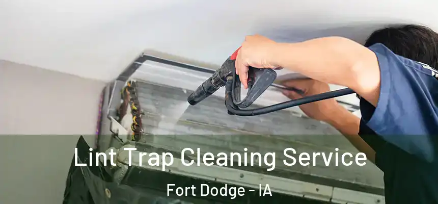  Lint Trap Cleaning Service Fort Dodge - IA
